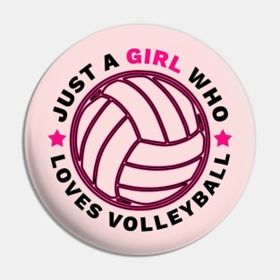 Just A Girl Who Loves Volleyball Pin