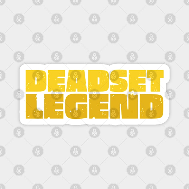Deadset Legend Magnet by Timeless Chaos
