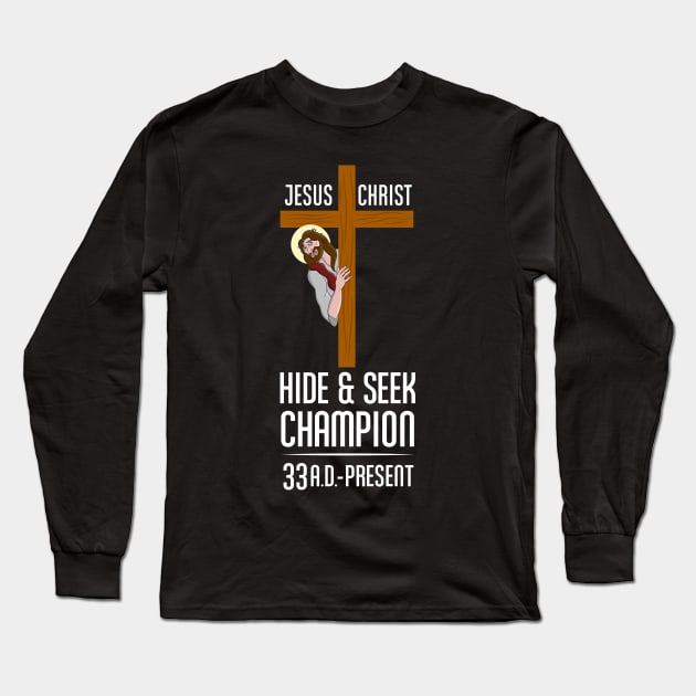 Funny Atheist T-Shirt Jesus Christ Hide And Seek Champion Funny Atheist T-Shirt Jesus Christ Hide And Seek Champion