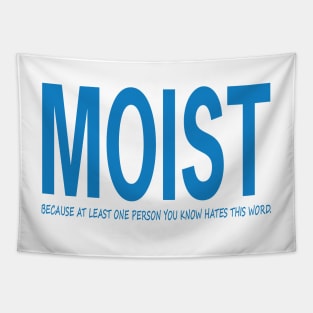Moist Merch Because Someone Hates This Word Tapestry