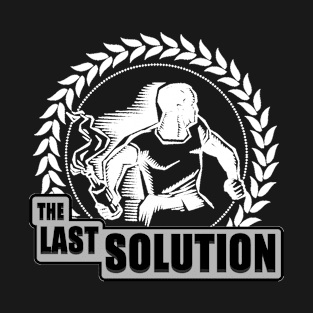 Last solution T-Shirt