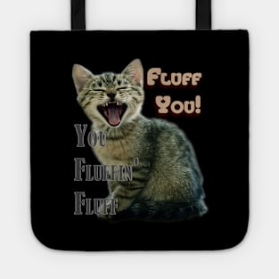 Funny Fluff You You Fluffin' Fluff Unique Shirt Tote