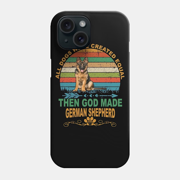 All Dogs Were Created Equal Then God Made German Shepherd Vintage Phone Case by Uris