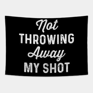 not throwing away my shot Tapestry