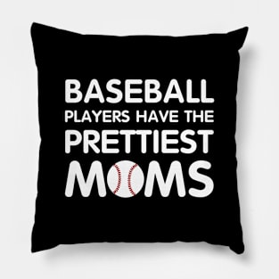 Baseball Players Have The Prettiest Moms Pillow