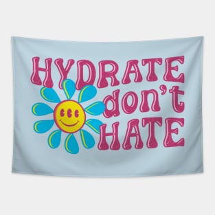 Hydrate Don't Hate Tapestry
