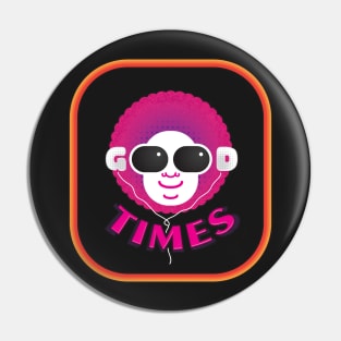 Good Music, Good Times Pin