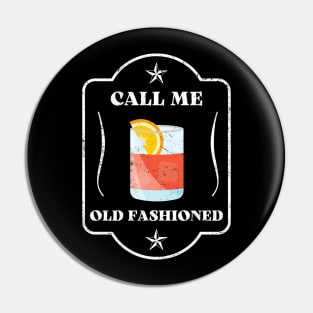 Call Me Old Fahsioned Drink Design Pin