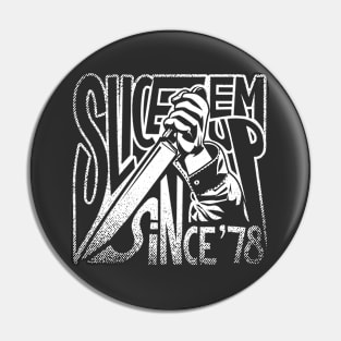 Slice 'em up since '78 Pin