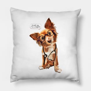 Trust me, I'm a dogtor - cute long hair Chihuahua illustration Pillow