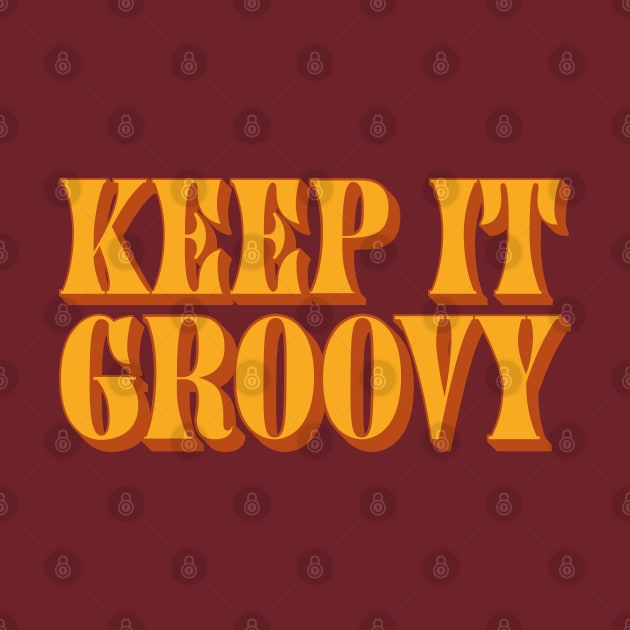 Keep It Groovy by Dopamine Creative