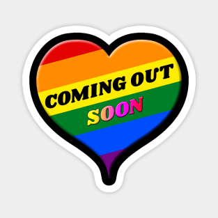 Coming Out Soon Gay Pride Magnet