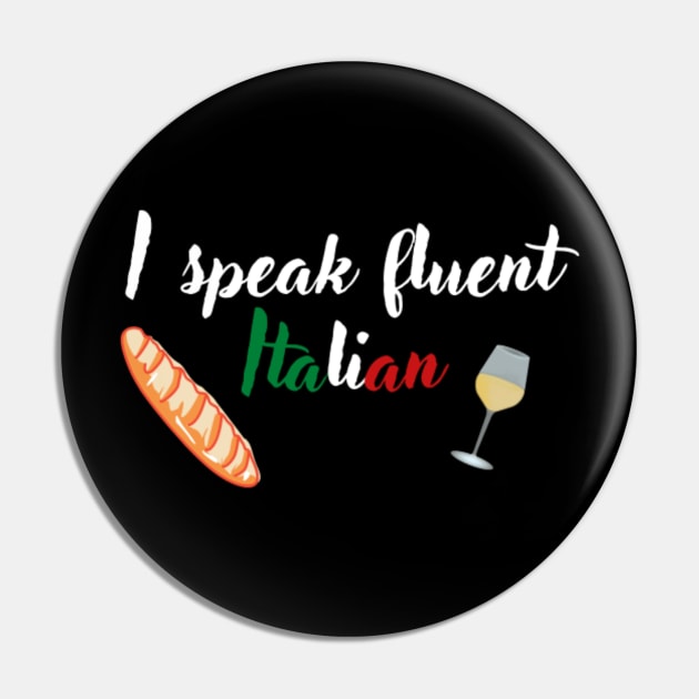 I speak fluent Italian, text with Italian flag, wine and baguette Pin by Nyrrra