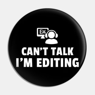 Funny Editor Can't Talk I'm Editing Video Editing, Film Editor, Photographer Design,  Editing Mode Women Men Pin