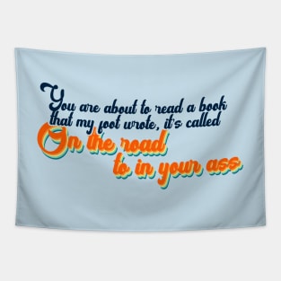 On the road to in your - Red Forman Quote - 70's show Tapestry