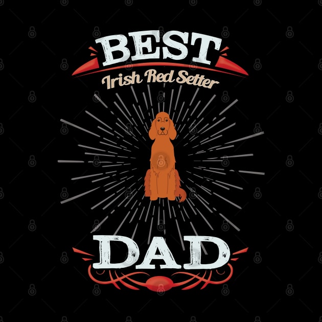 Best Irish Red Setter Dad - Gift For Irish Red Setter Owner by HarrietsDogGifts