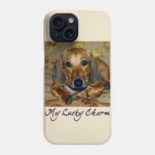 My Lucky Charm Dachshund Dog Phone Case