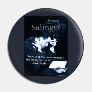 JD Salinger Inspirational Quote Pin