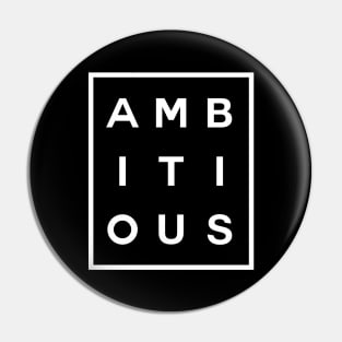 Ambitious Boxed (White) Pin