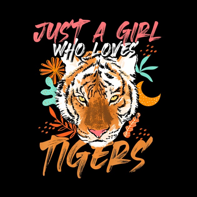 Just A Girl Who Loves Tigers Tiger by mccloysitarh