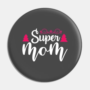 Super mom Pin