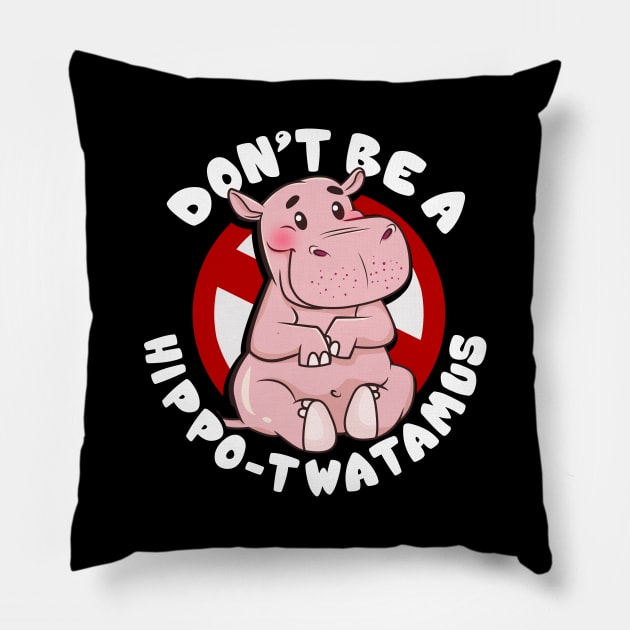 Funny Don't Be a Hippo-Twatamus Hippopotamus Pun Pillow by theperfectpresents