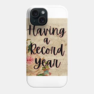 Having A Record Year Phone Case