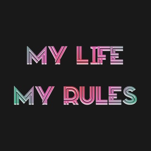 My Life , My Rules / BLACK T-Shirt