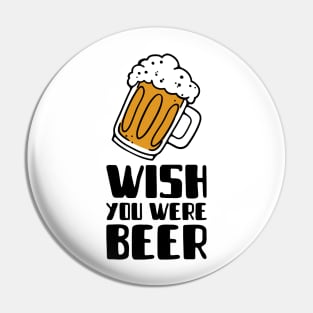 Wish you were beer Pin