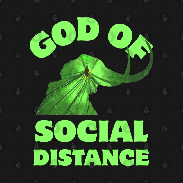 God Of Social Distance Funny by Raywolf