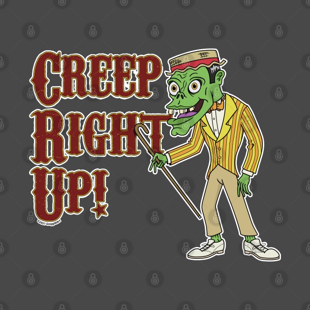 Creep Right Up! by Gregg.M_Art