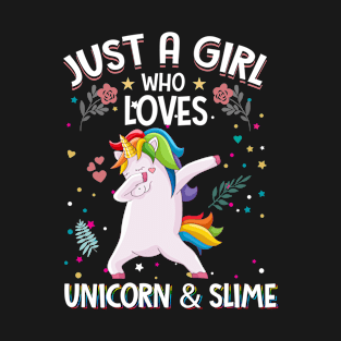 Just A Girl Who Loves Unicorns & Slime - Unicorn Lover T-Shirt