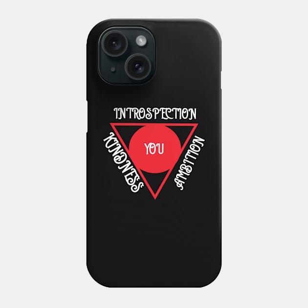 Kindness Introspection Ambition Triangle Phone Case by Ampzy