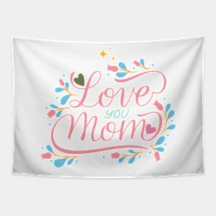 Love you mom Tapestry