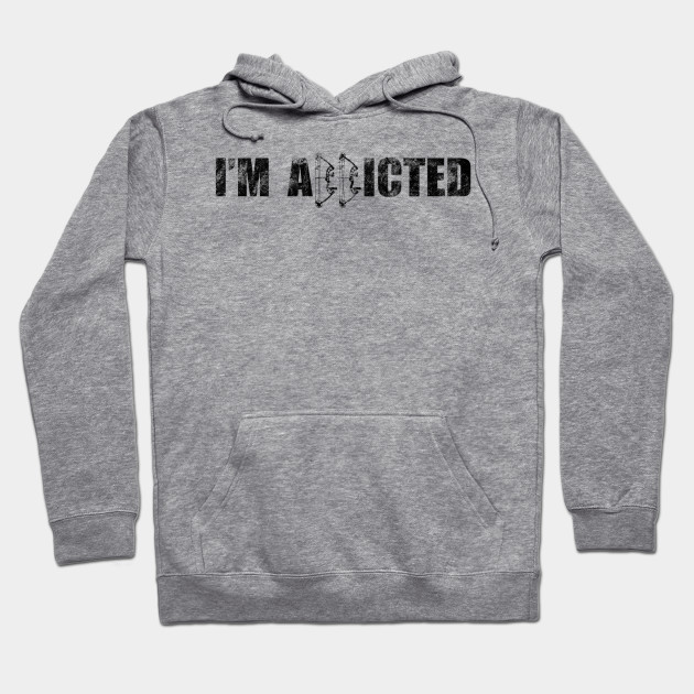 Addicted To Bow Hunting Archery Hoodie Teepublic