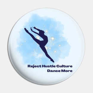 Reject Hustle Culture - Dance More (Blue/Female Silhouette) Pin