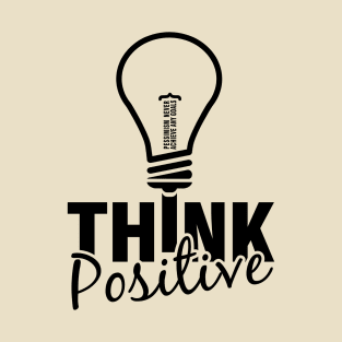 Think Positive T-Shirt