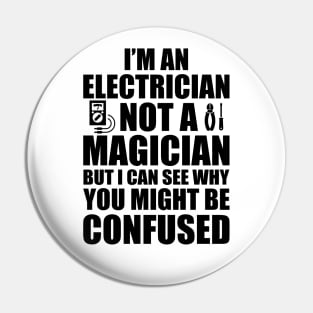 Electrician not a magician Pin