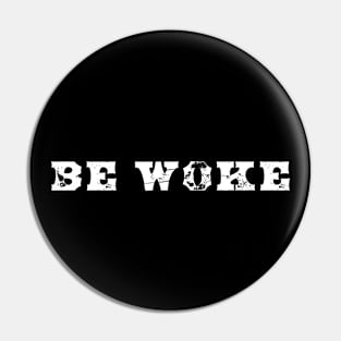 Be woke Pin