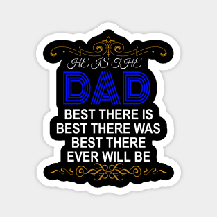 Dad! Best there is Best there was Best There ever will be | Best Fathers Gift Magnet