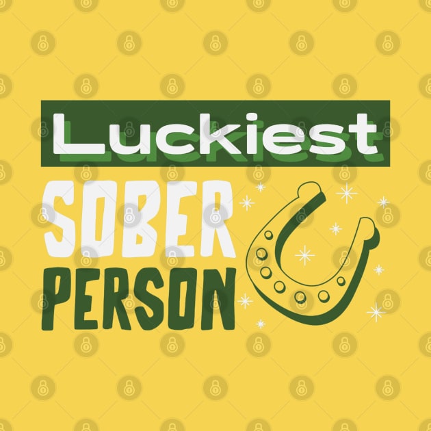 Luckiest Sober Person by SOS@ddicted