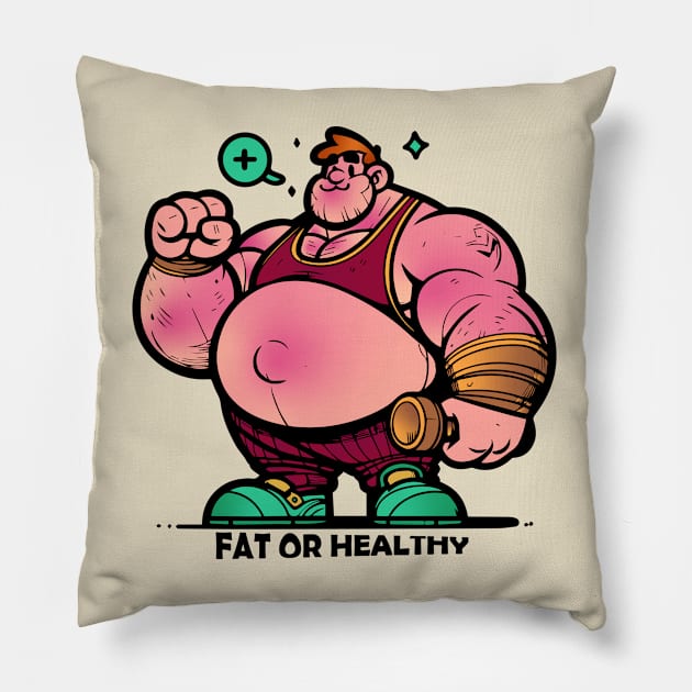 Fat Or Healthy Pillow by Red Sky Merchandise