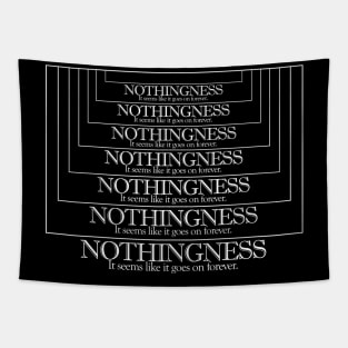 Nothingness. It Seems Like It Goes On Forever. Memeshirt/Nihilist Quotes For Life Tapestry