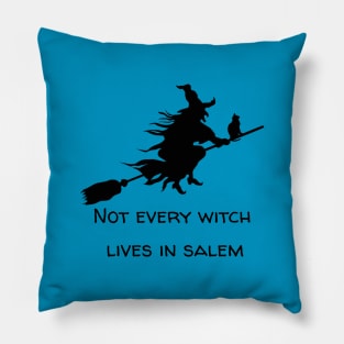 Not every witch lives in Salem Pillow