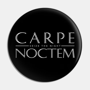 Latin Quote: Carpe Noctem (Seize The Night) Pin