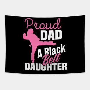 Proud Dad Black Belt Daughter Karate Dad Tapestry