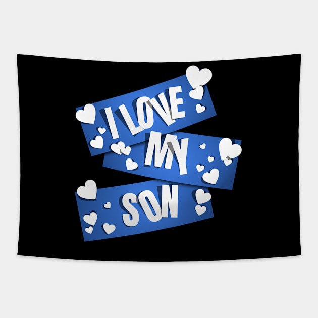 I Love My Son Tapestry by MIRO-07