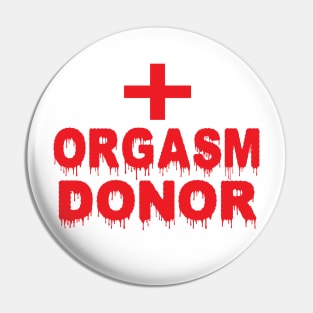 Orgasm Donor Pin