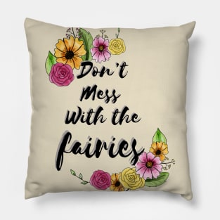 Don't mess with Fairies Pillow