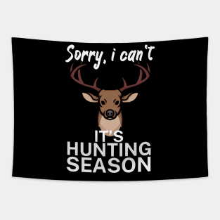 Sorry I can’t It’s hunting season Tapestry